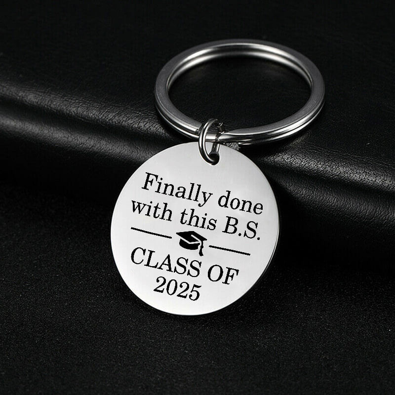 Finally Done With This B.S. - 2025 Graduation Keychain