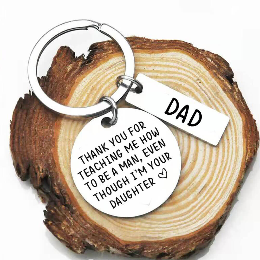 Thank You For Teaching Me How To Be A Man Keychain