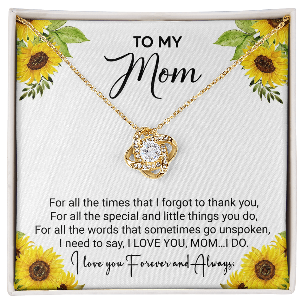 To My Mom - For All The Times I Forgot To Thank You - Love Knot Necklace