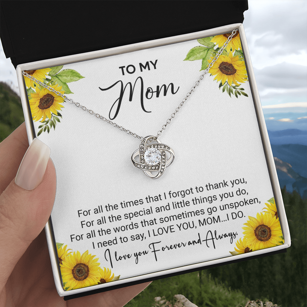To My Mom - For All The Times I Forgot To Thank You - Love Knot Necklace