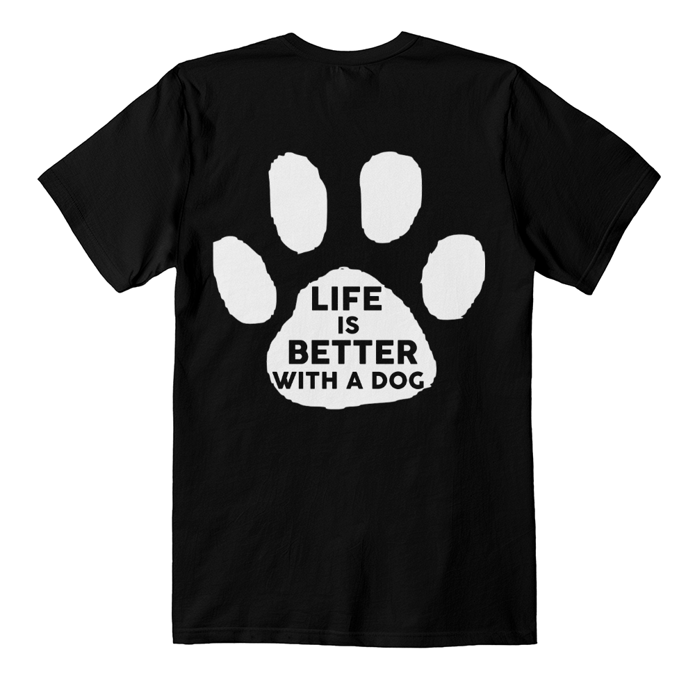 Life Is Better With A Dog T-shirt