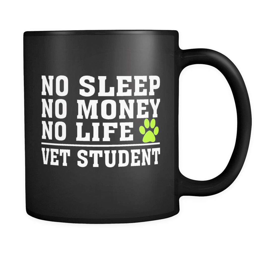 No Sleep No Money No Life - Vet Student Drinkware teelaunch No Sleep