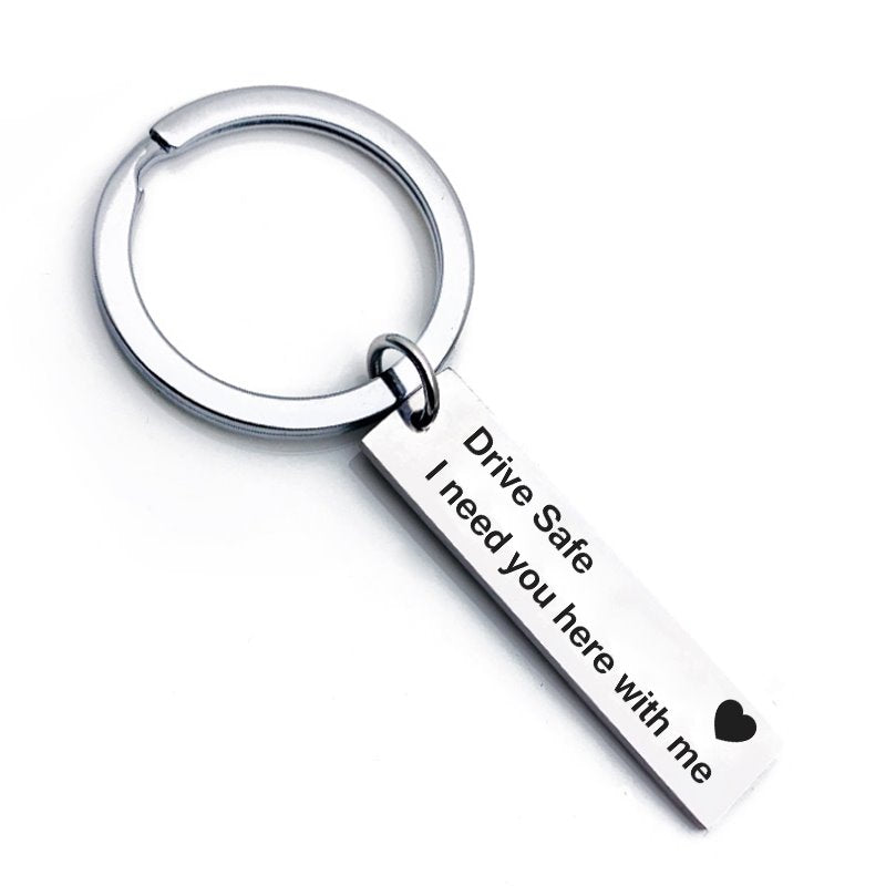 Drive Safe Reminder Keychain Keychain GrindStyle Drive safe I need you here with me.