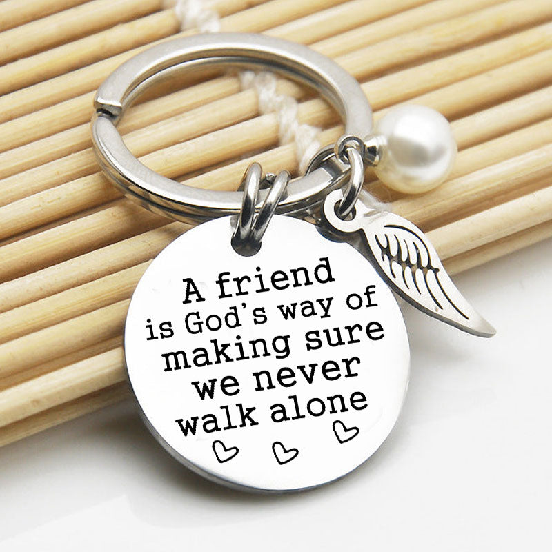 A Friend is God's Way of Making Sure We Never Walk Alone Keychain Keychain GrindStyle