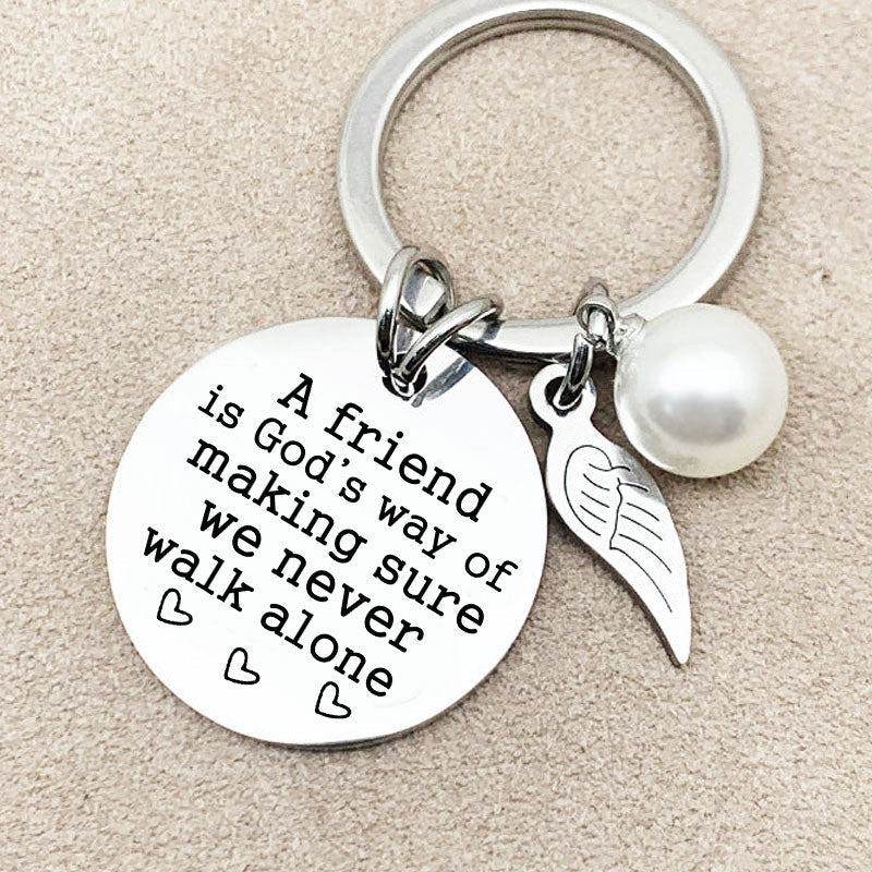 A Friend is God's Way of Making Sure We Never Walk Alone Keychain Keychain GrindStyle