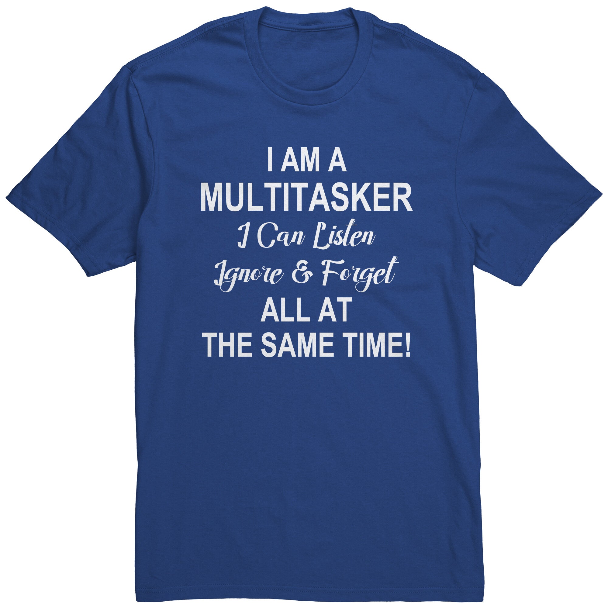 I'm A Multitasker T-shirt Apparel teelaunch Deep Royal S