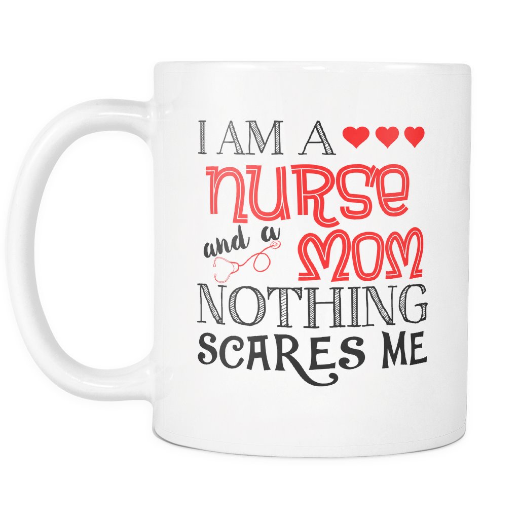 I'm A Nurse And A Mom Nothing Scares Me Drinkware teelaunch