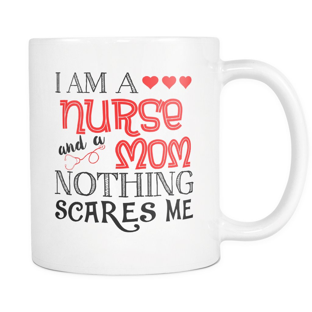 I'm A Nurse And A Mom Nothing Scares Me Drinkware teelaunch I AM