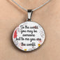 To the world, you may be someone, but to me you are the World Jewelry ShineOn Fulfillment