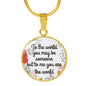 To the world, you may be someone, but to me you are the World Jewelry ShineOn Fulfillment Luxury Necklace (Gold) No