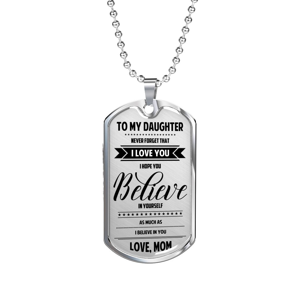 Mom To Daughter - Believe In Yourself Luxury Dog Tag Jewelry ShineOn Fulfillment