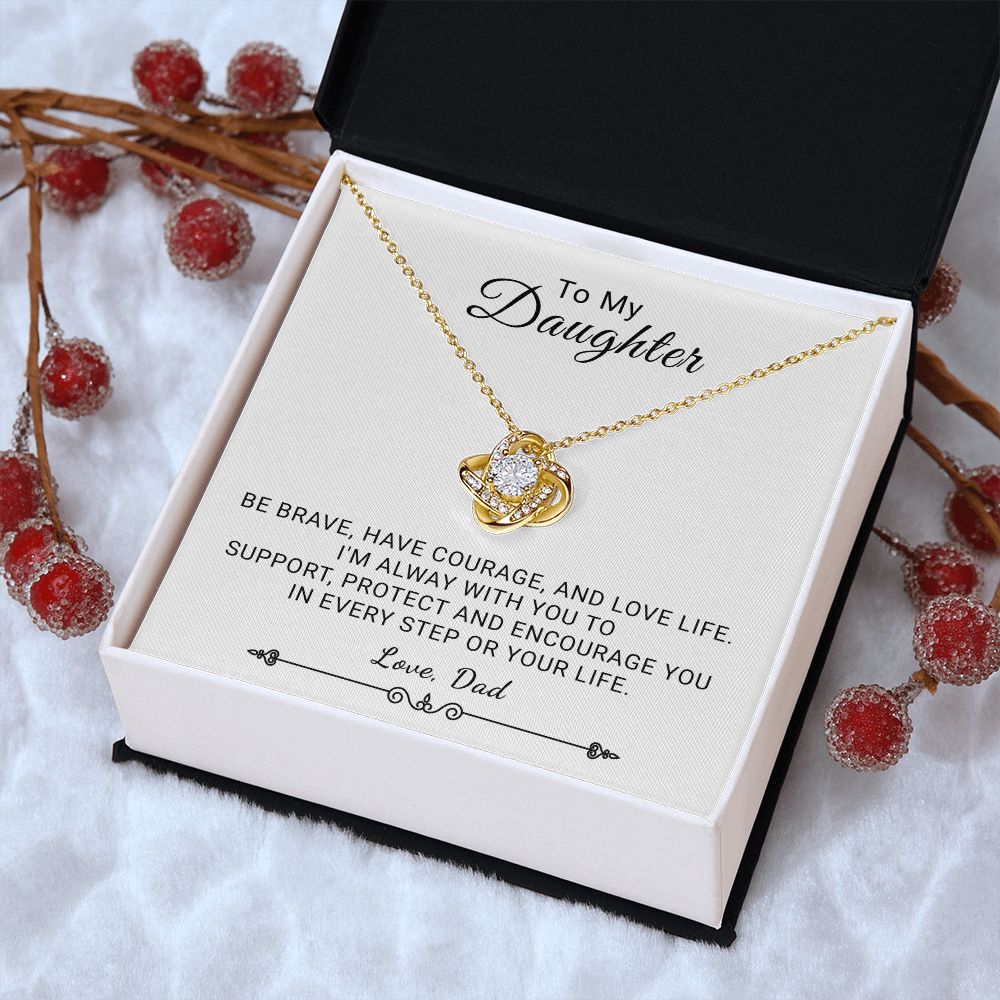 Dad To Daughter - Be Brave - Love Knot Necklace