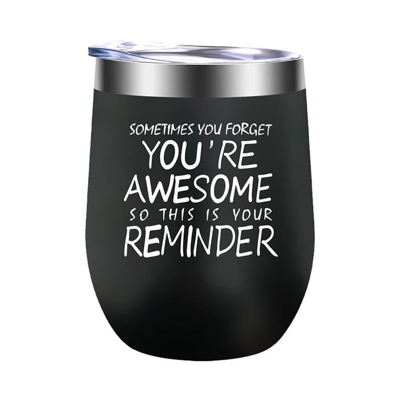 Sometimes You Forget You're Awesome So This Is Your Reminder Wine Tumbler Tumblers GrindStyle Black