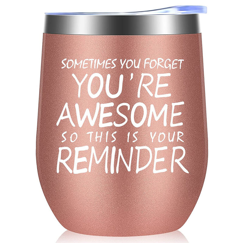 Sometimes You Forget You're Awesome So This Is Your Reminder Wine Tumbler Tumblers GrindStyle Rose Gold