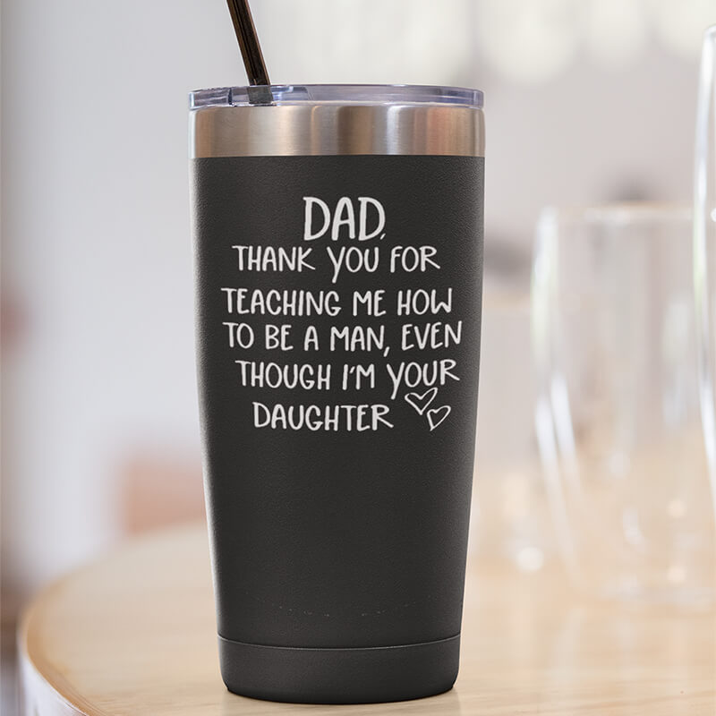 Dad Thank You For Teaching Me Tumbler Tumblers GrindStyle