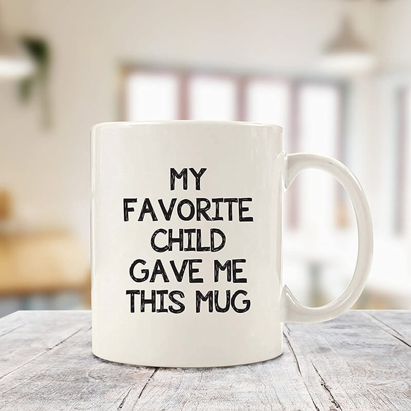 My Favorite Child Gave Me This Mug Drinkware teelaunch