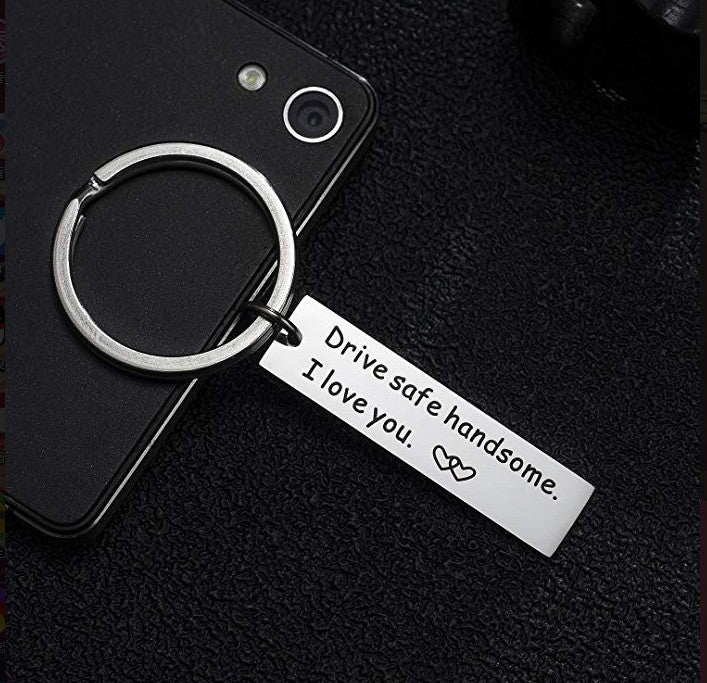 Drive Safe Reminder Keychain Keychain GrindStyle Drive safe handsome. I love you.