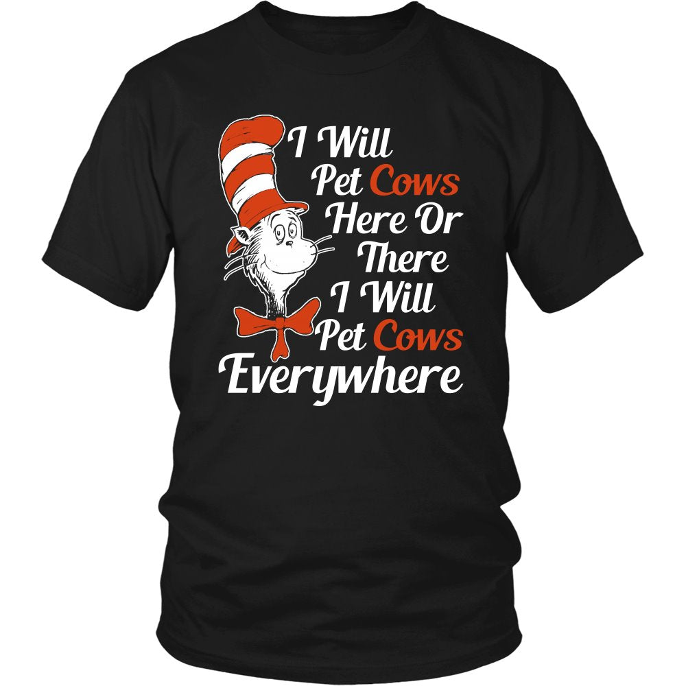 I Will Pet Cows Here Or There, I Will Pet Cows Everywhere! T-shirt teelaunch District Unisex Shirt Black S