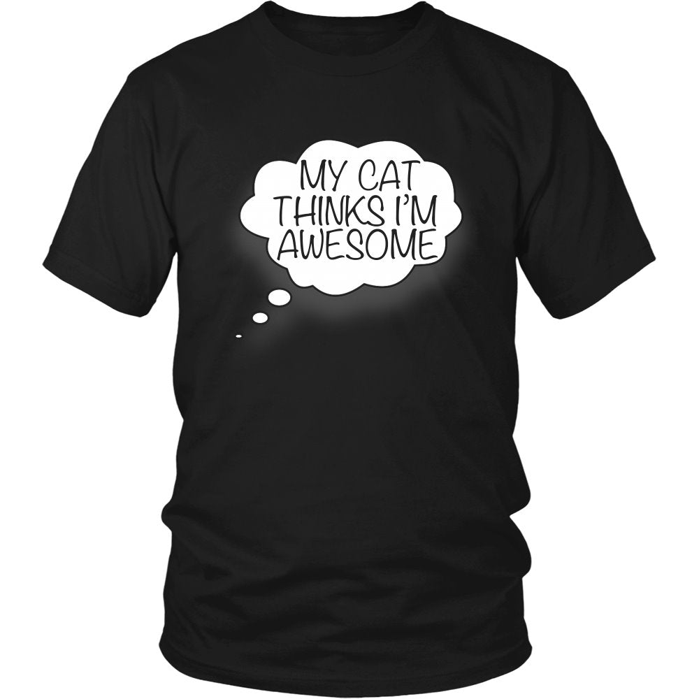 My Cat Thinks I’m Awesome T-shirt teelaunch District Unisex Shirt Black S