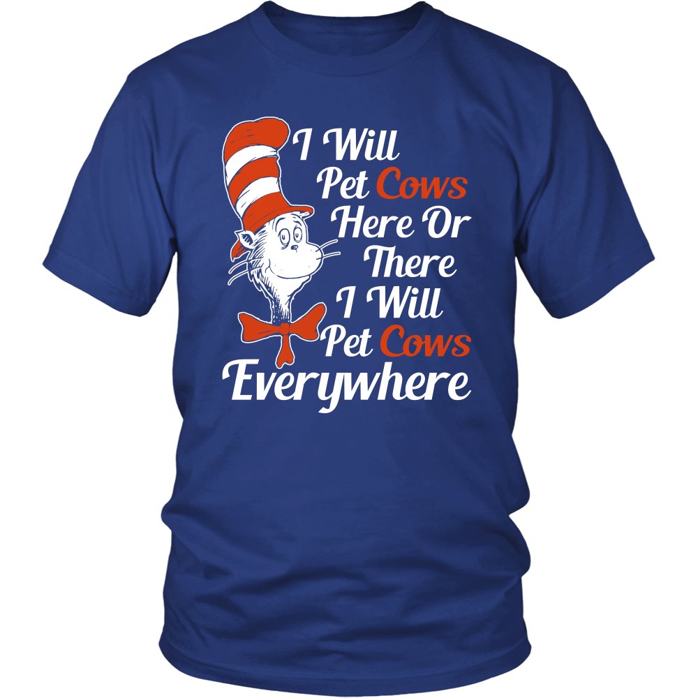 I Will Pet Cows Here Or There, I Will Pet Cows Everywhere! T-shirt teelaunch District Unisex Shirt Royal Blue S