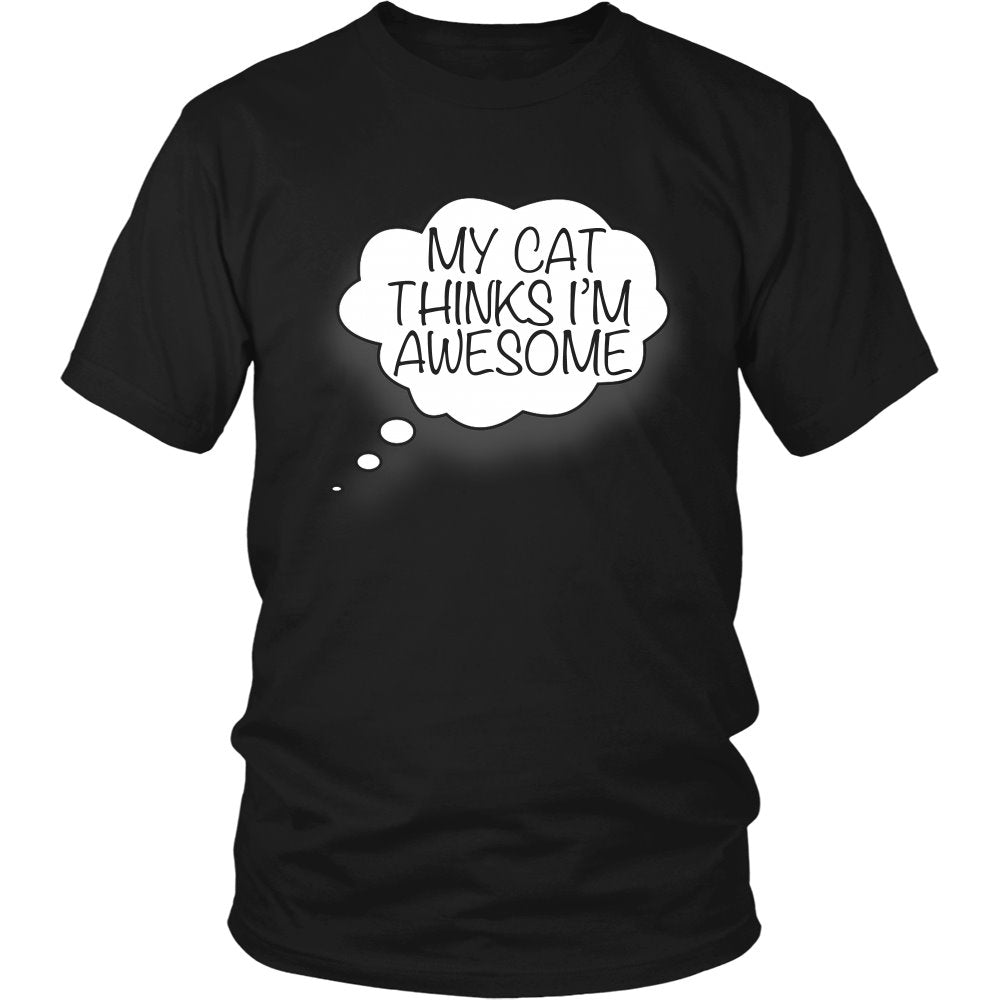 My Cat Thinks I’m Awesome T-shirt teelaunch District Unisex Shirt Black S