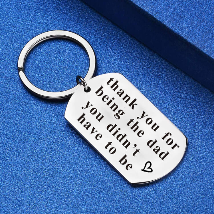 Step Dad Keychain Gift - Thank You for Being The Dad You Didn't Have To Be Keychain GrindStyle