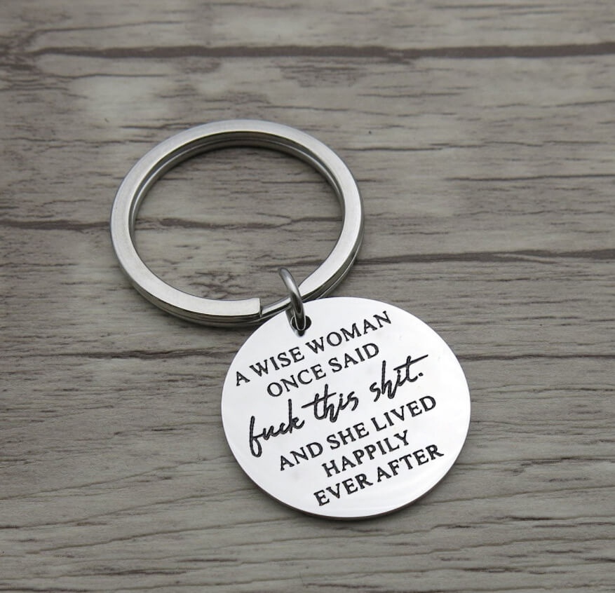 A Wise Woman Once Said Keychain Keychain GrindStyle