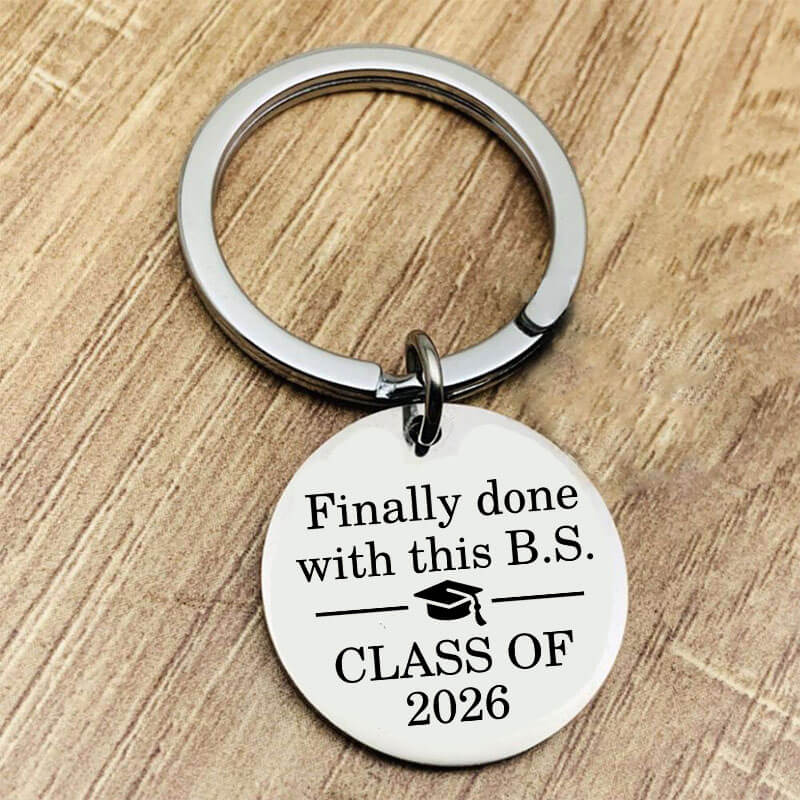 Finally Done With This B.S. - 2026 Graduation Keychain