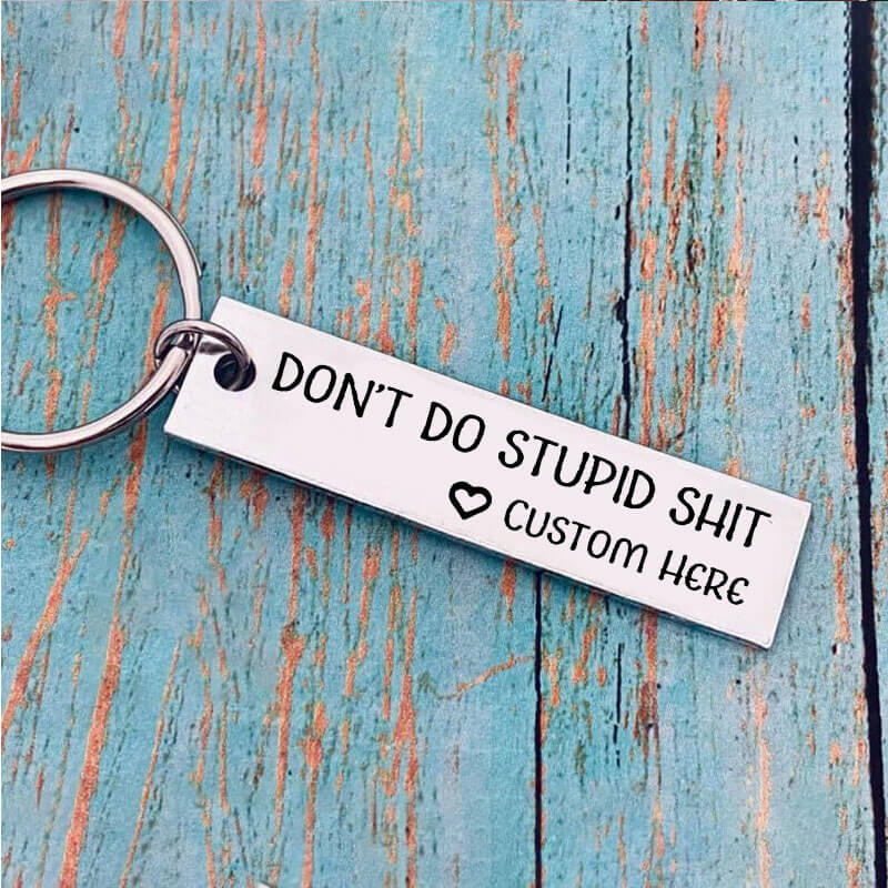 Personalized Don't Do Stupid Funny Keychain