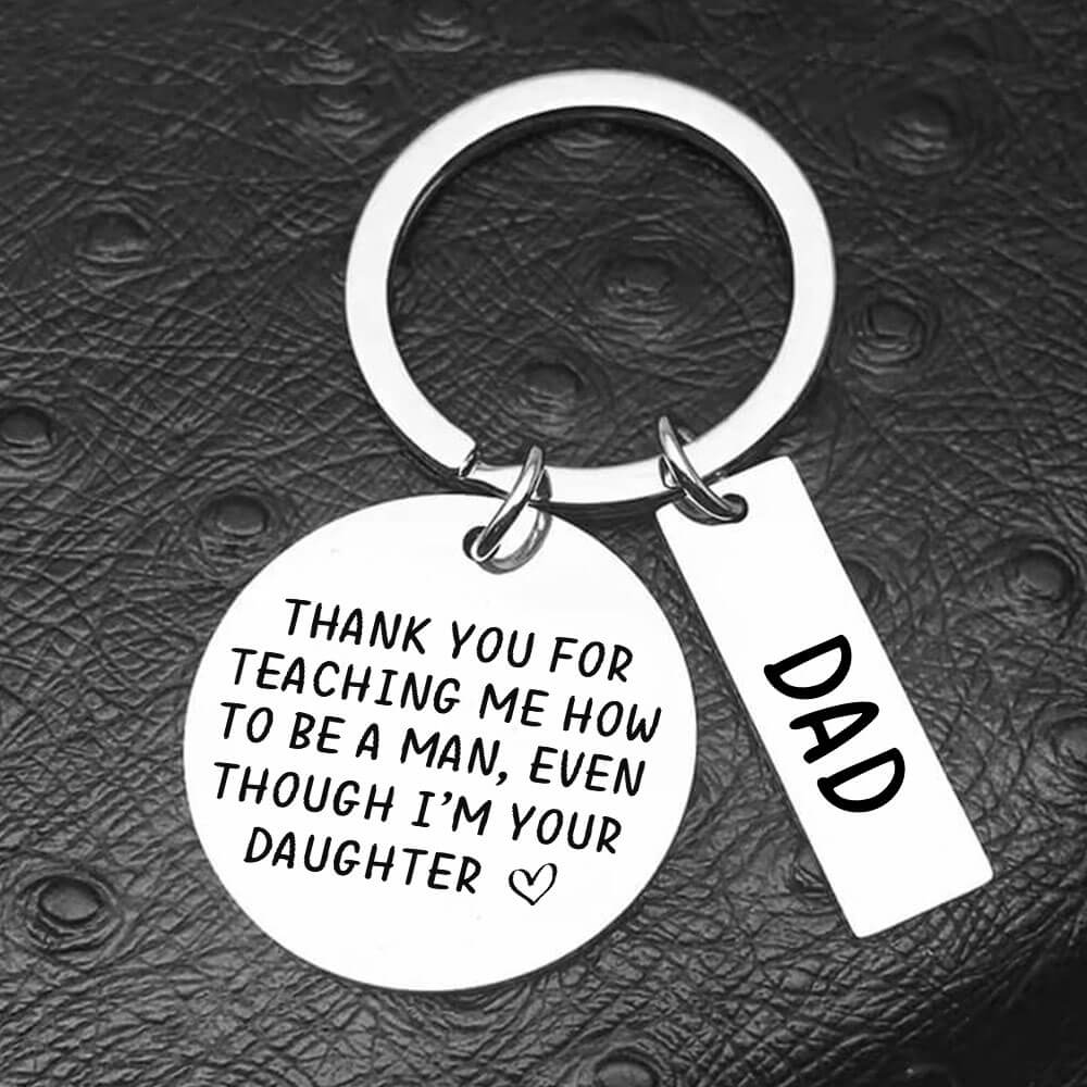 Thank You For Teaching Me How To Be A Man Keychain