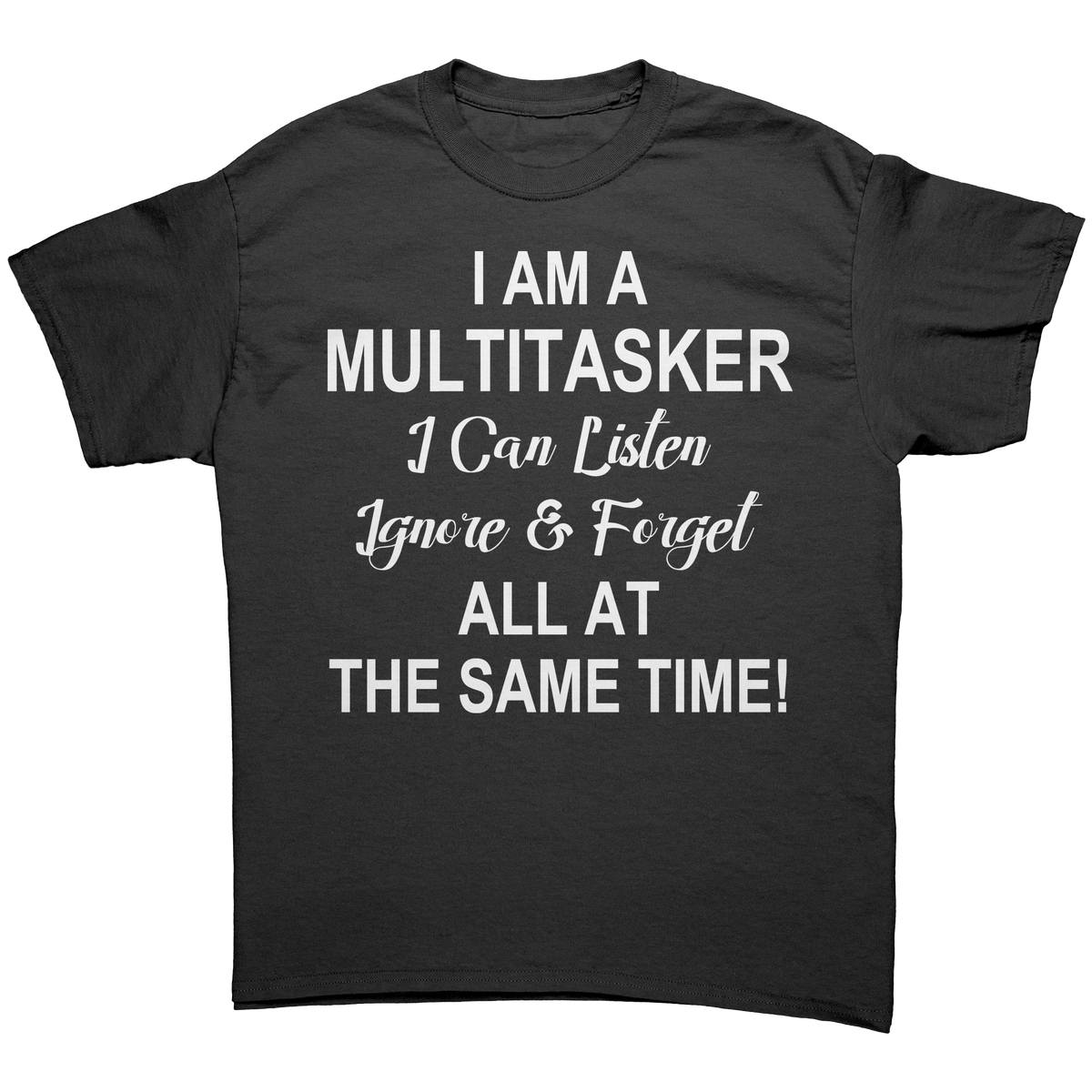 Im_A_Multitasker_Tshirt_Black_Front_Mockup.png