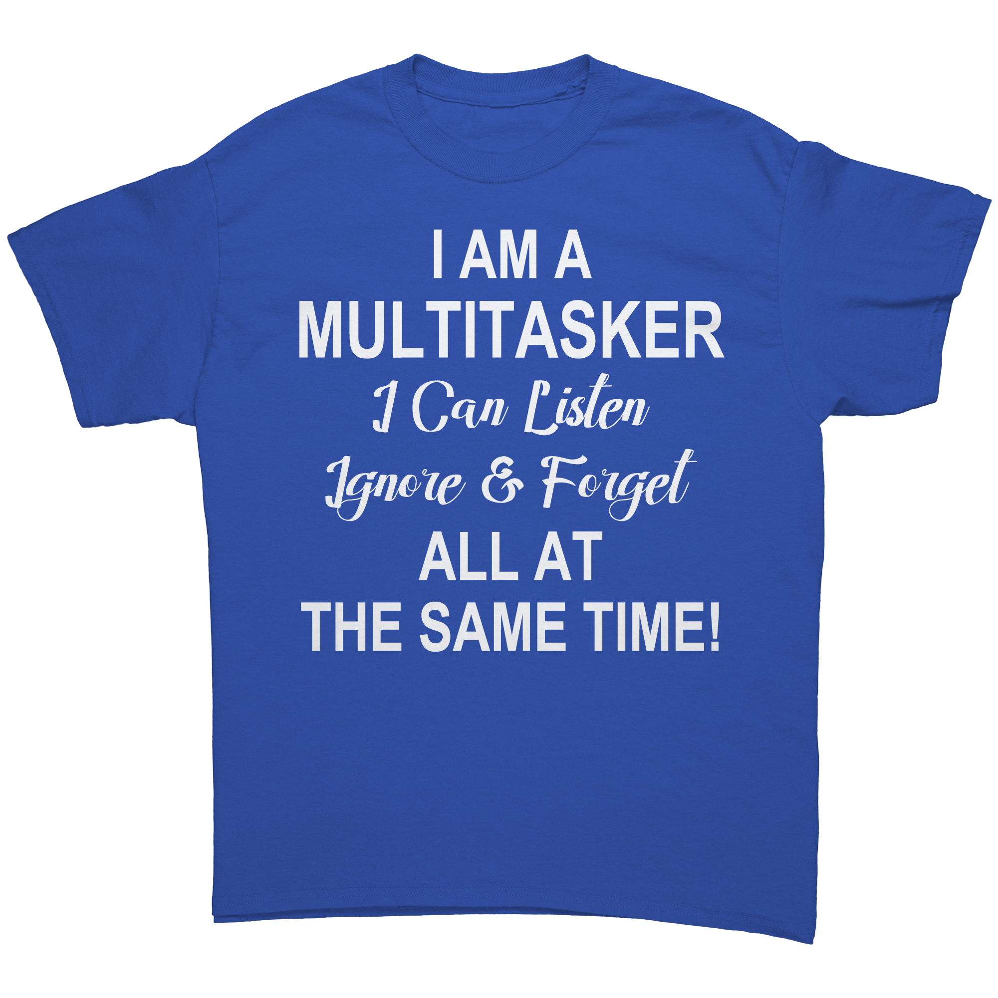 Im_A_Multitasker_Tshirt_Royal_Front_Mockup.png