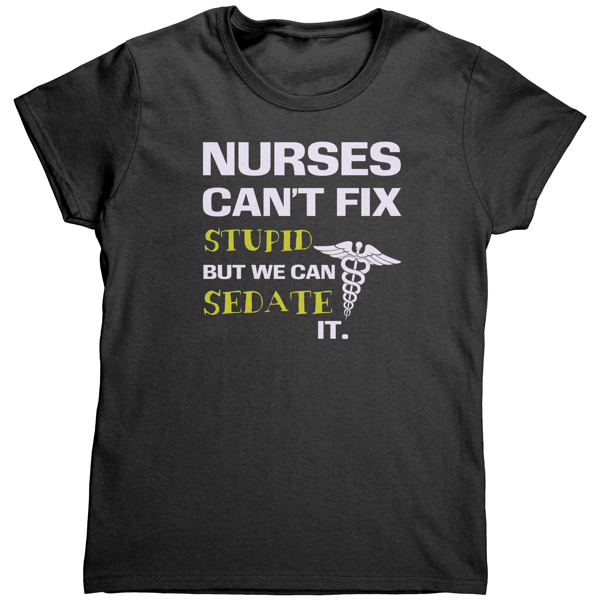 Nurses_can_not_fix_stupid_but_we_can_sed_Black_Mockup.png_15877310