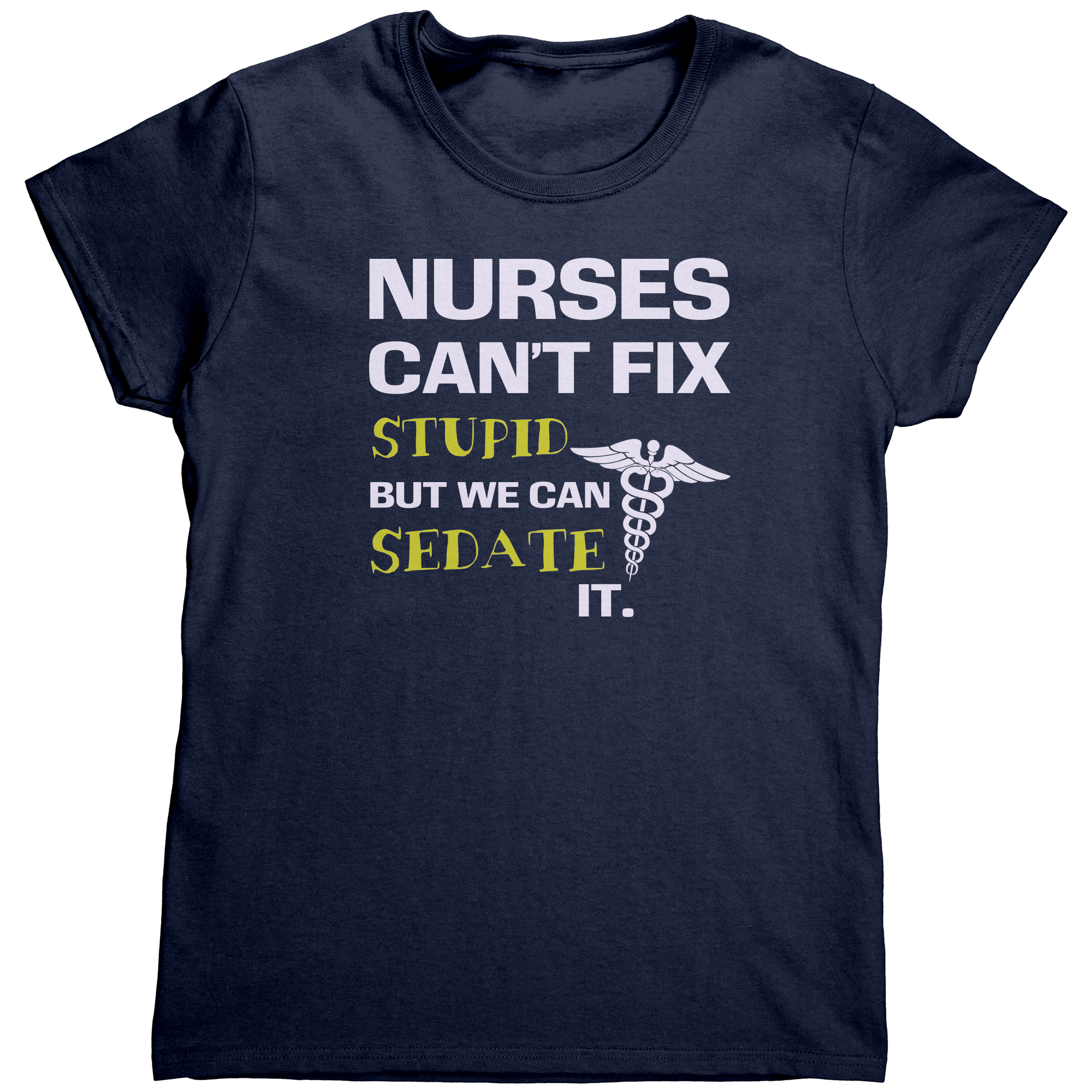 Nurses_can_not_fix_stupid_but_we_can_sed_Navy_Mockup.png_15877311