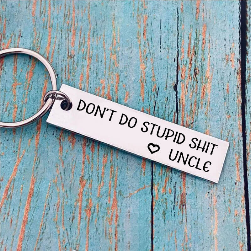 Don't Do Stupid Funny Keychain from Aunt/Uncle