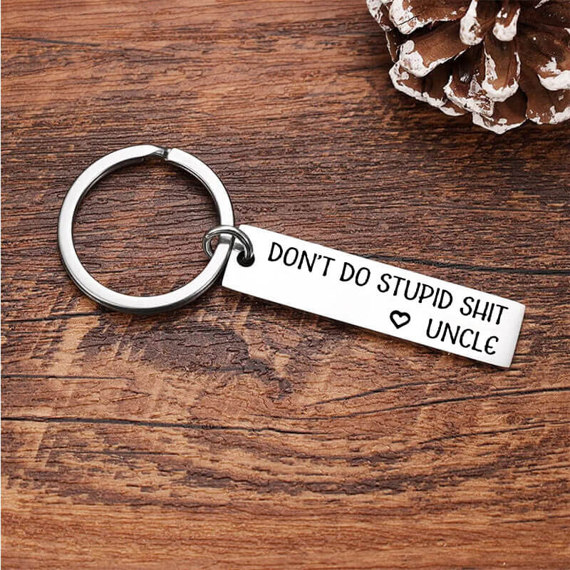 Don't Do Stupid Funny Keychain from Aunt/Uncle