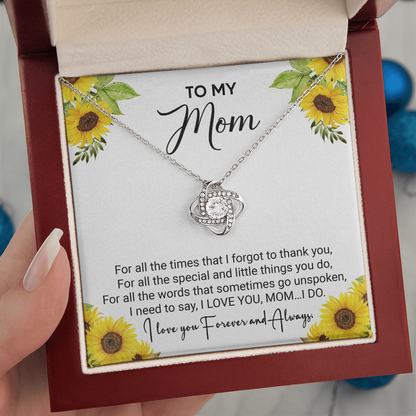 To My Mom - For All The Times I Forgot To Thank You - Love Knot Necklace