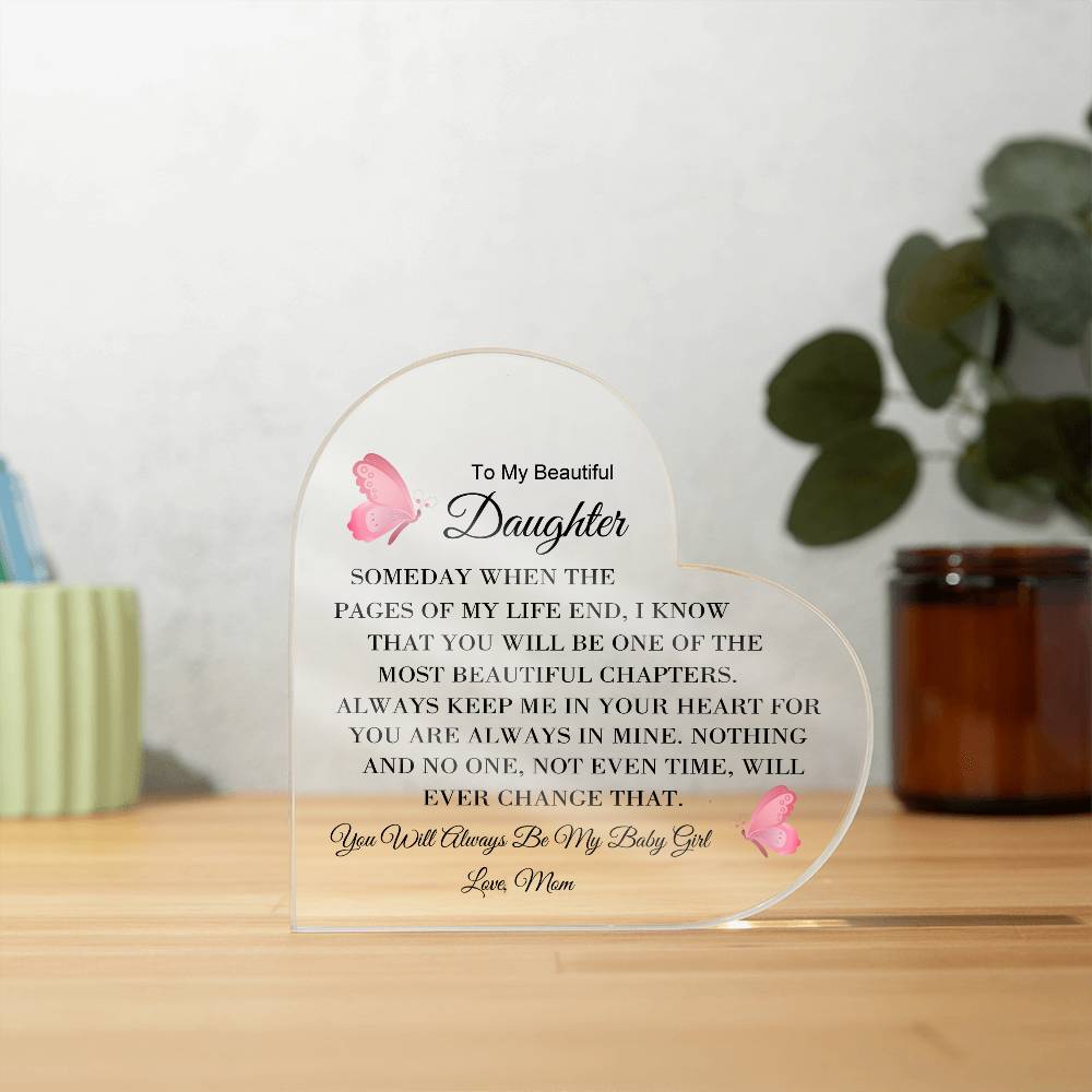 To My Daughter Acrylic Heart Plaque - You Will Always Be My Baby Girl