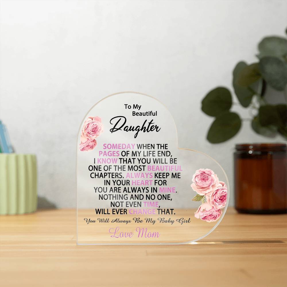 To My Beautiful Daughter Acrylic Heart Plaque - Most Beautiful Chapters