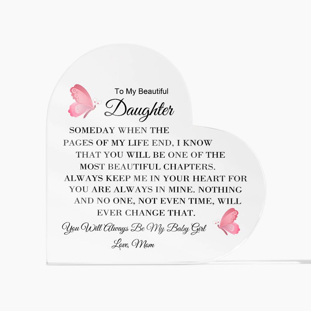 To My Daughter Acrylic Heart Plaque - You Will Always Be My Baby Girl