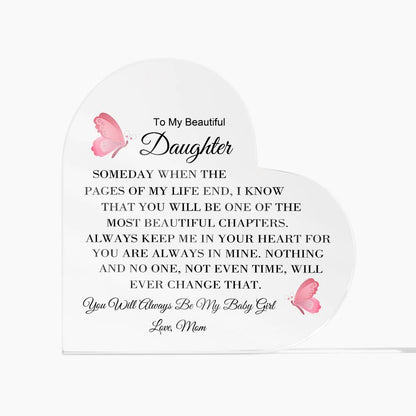 To My Daughter Acrylic Heart Plaque - You Will Always Be My Baby Girl