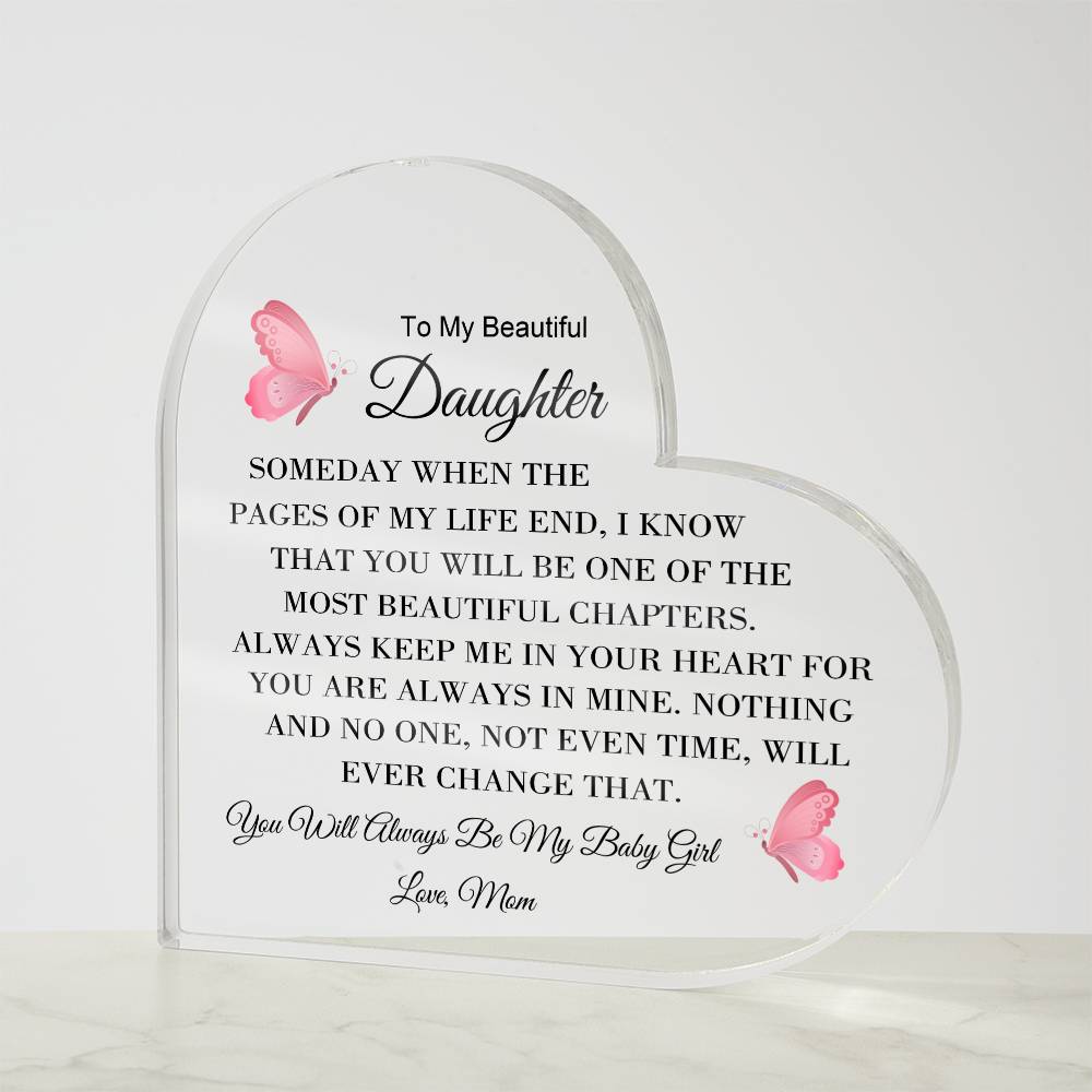 To My Daughter Acrylic Heart Plaque - You Will Always Be My Baby Girl