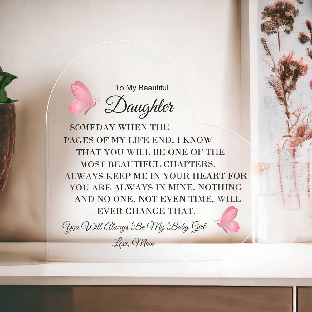 To My Daughter Acrylic Heart Plaque - You Will Always Be My Baby Girl