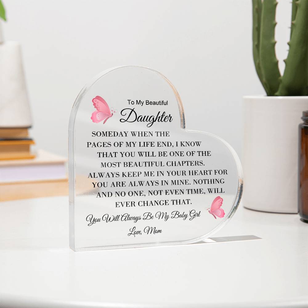 To My Daughter Acrylic Heart Plaque - You Will Always Be My Baby Girl