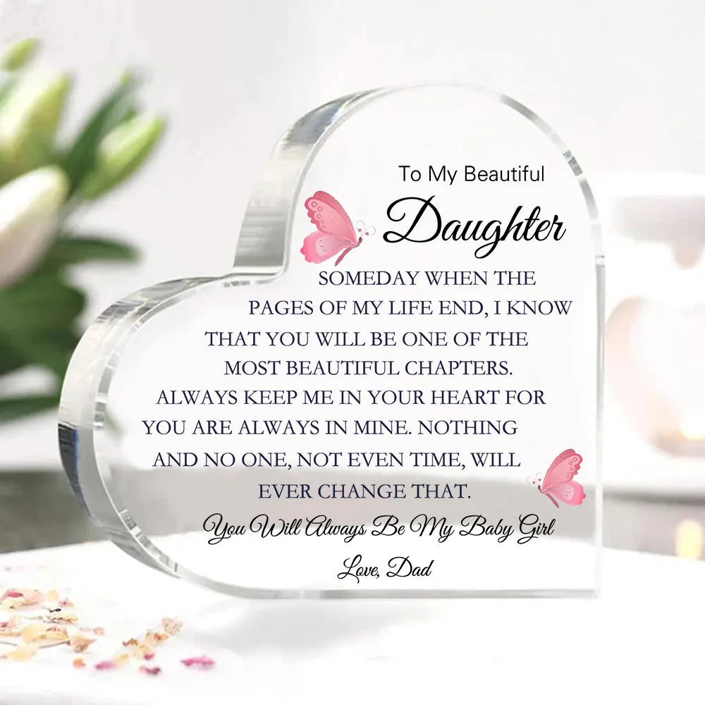 To My Daughter Acrylic Heart Plaque - You Will Always Be My Baby Girl