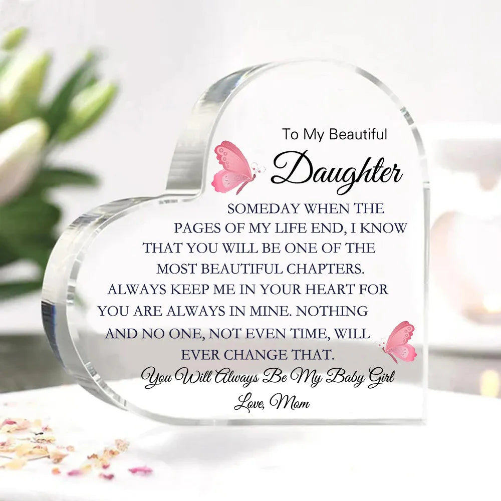 To My Daughter Acrylic Heart Plaque - You Will Always Be My Baby Girl