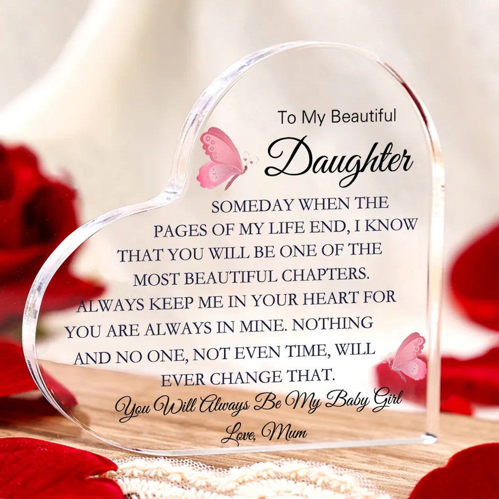 To My Daughter Acrylic Heart Plaque - You Will Always Be My Baby Girl