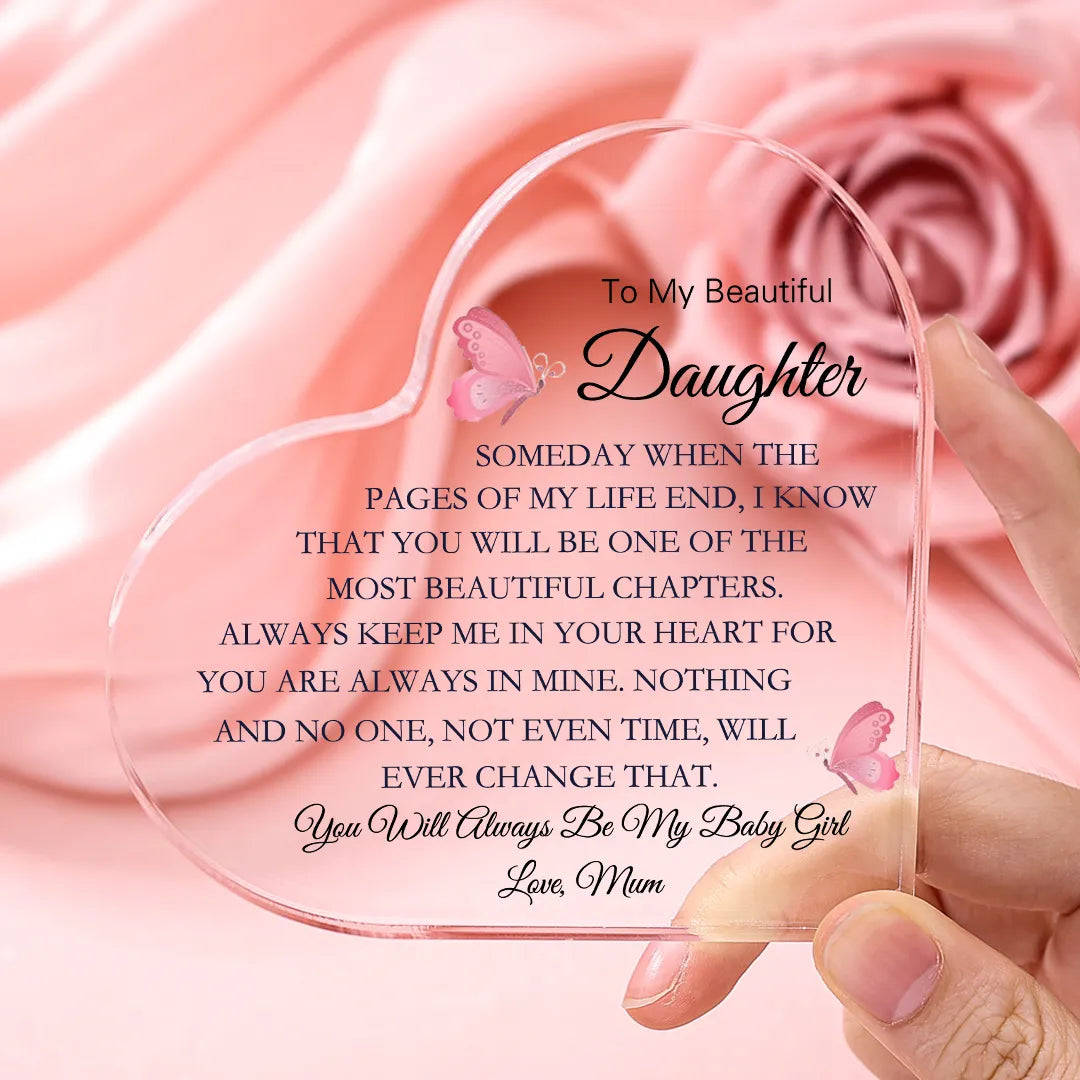 To My Daughter Acrylic Heart Plaque - You Will Always Be My Baby Girl