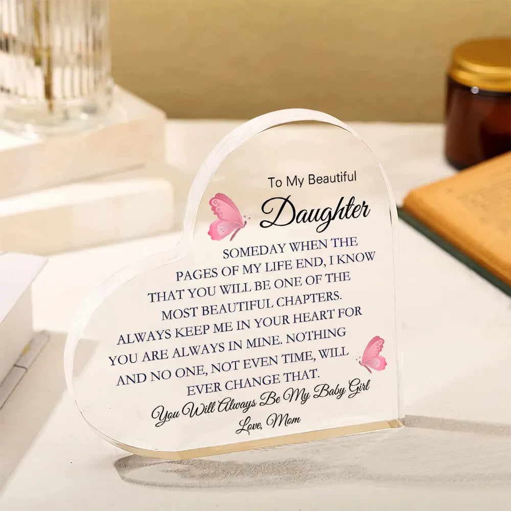 To My Daughter Acrylic Heart Plaque - You Will Always Be My Baby Girl