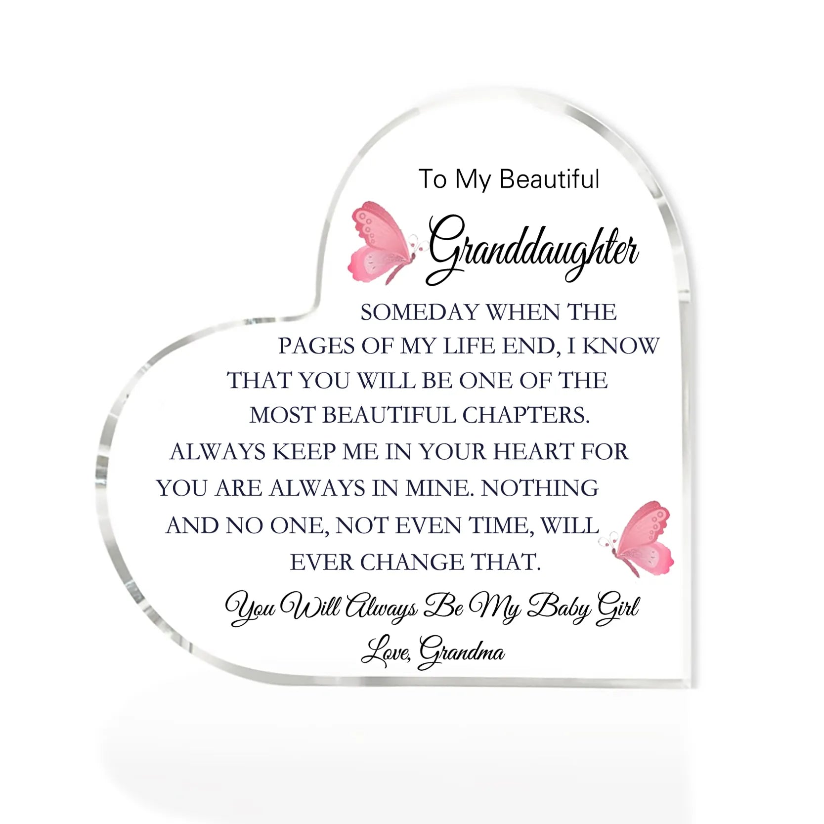 To My Granddaughter Acrylic Heart Plaque - You Will Always Be My Baby Girl